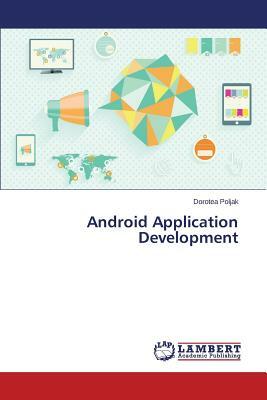 Android Application Development by Poljak Dorotea