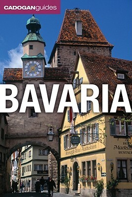 Cadogan Guide Bavaria by Rodney Bolt