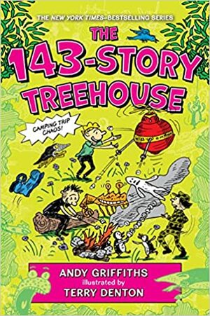 The 143-Story Treehouse: Camping Trip Chaos! by Andy Griffiths, Terry Denton