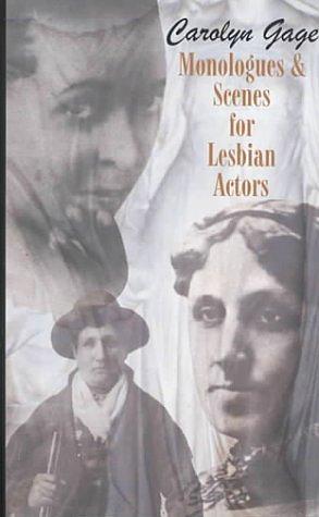 Monologues and Scenes for Lesbian Actors by Carolyn Gage