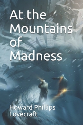 At the Mountains of Madness by H.P. Lovecraft