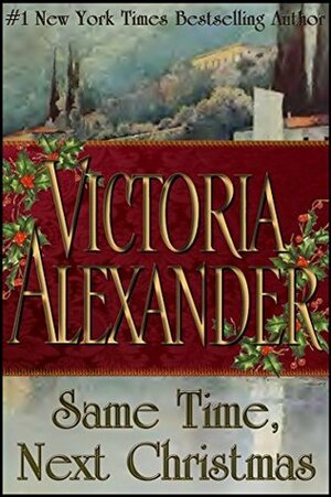 Same Time, Next Christmas by Victoria Alexander