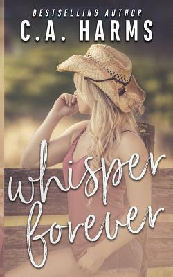 Whisper Forever by C. A. Harms