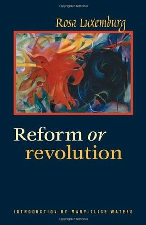 Reform or Revolution by Rosa Luxemburg