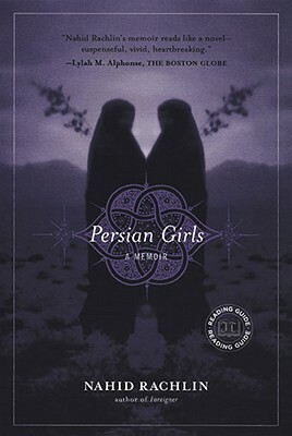 Persian Girls: A Memoir by Nahid Rachlin