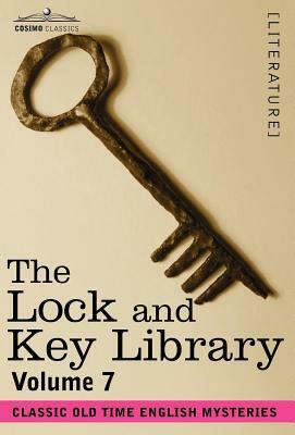 The Lock and Key Library: Classic Old Time English Mysteries Volume 7 by 