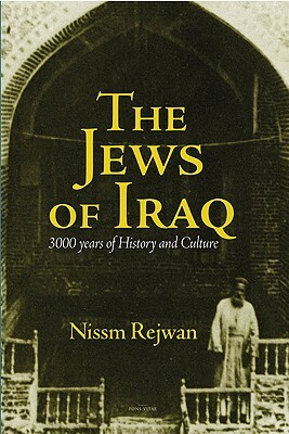 The Jews of Iraq: 3000 Years of History and Culture by Nissim Rejwan