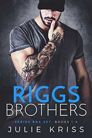 Riggs Brothers Series Box Set: Books 1-4 by Julie Kriss