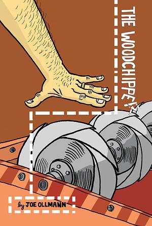 The Woodchipper by Joe Ollmann