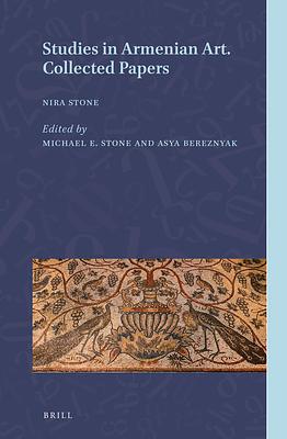 Studies in Armenian Art: Collected Papers by Nira Stone