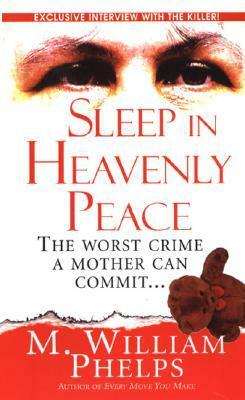 Sleep In Heavenly Peace by M. William Phelps