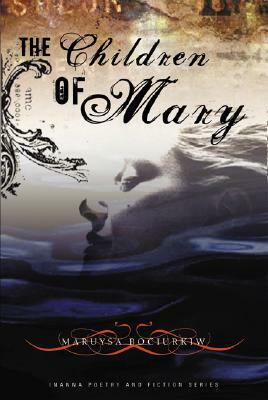 The Children of Mary by Marusya Bociurkiw