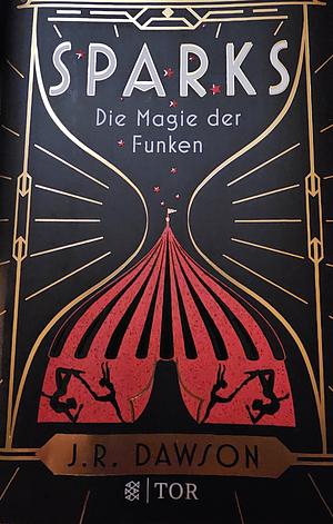 Sparks: Die Magie der Funken | Eine atemberaubende Reise durch Raum und Zeit by J.R. Dawson