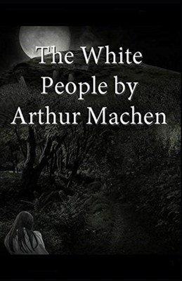 The White People Illustrated by Arthur Machen