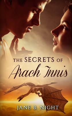 The Secrets of Arach Innis by Jane B. Night