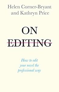 On Editing: How to edit your novel the professional way by Kathryn Price, Helen Corner-Bryant