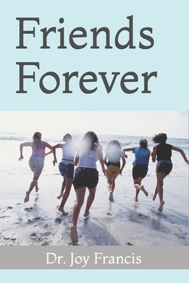 Friends Forever by Joy Francis