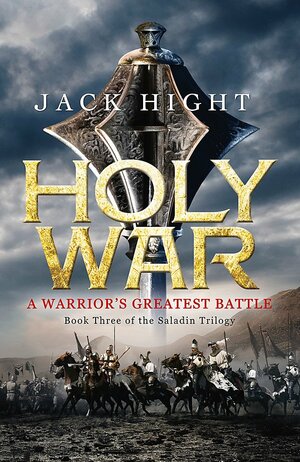 Holy War: Book Three of the Saladin Trilogy by Jack Hight