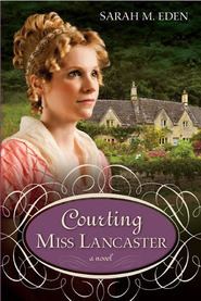 Courting Miss Lancaster by Sarah M. Eden