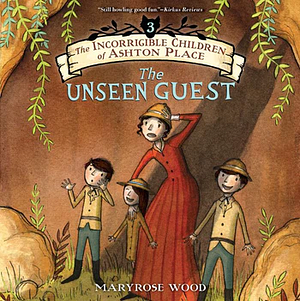 The Unseen Guest by Maryrose Wood