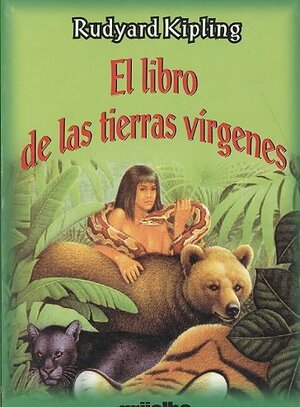 El libro de las Tierras Vírgenes by Rudyard Kipling