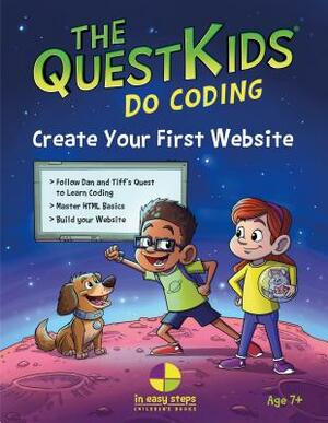 Create Your First Website in Easy Steps: The Questkids Do Coding by Darryl Bartlett, Paul Aldridge