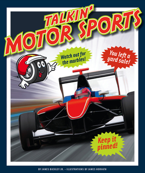 Talkin' Motor Sports by James Jr. Buckley