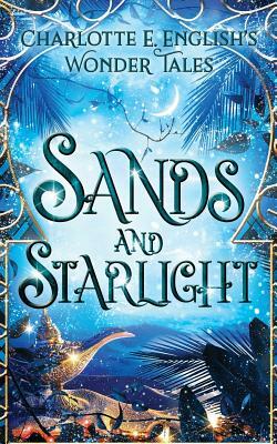 Sands and Starlight by Charlotte E. English