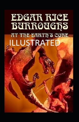 At the Earth's Core Illustrated by Edgar Rice Burroughs