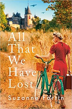 All That We Have Lost by Suzanne Fortin