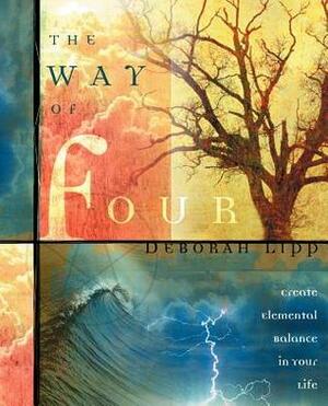 The Way of Four: Create Elemental Balance in Your Life by Deborah Lipp