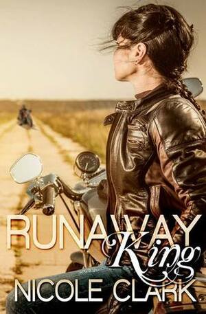 Runaway King by Nicole Clark