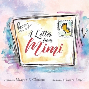 A Letter From Mimi by Meagan F. Clements