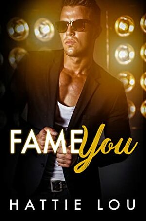 Fame You by Hattie Lou