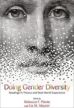 Doing Gender Diversity: Readings in Theory and Real-World Experience by Lis M. Maurer, Rebecca F. Plante