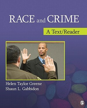 Race and Crime: A Text/Reader by Shaun L. Gabbidon, Helen Taylor-Greene