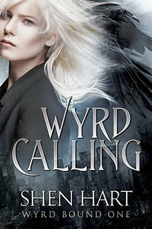 Wyrd Calling by Shen Hart