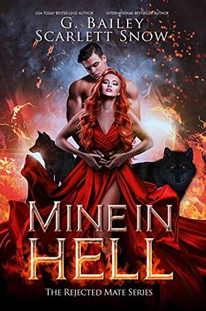 Mine in Hell by G. Bailey, Scarlett Snow
