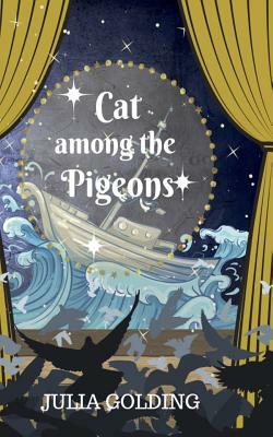 Cat Among the Pigeons: Cat Goes to School by Julia Golding