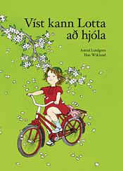 Víst kann Lotta að hjóla by Ásthildur Egilson, Astrid Lindgren
