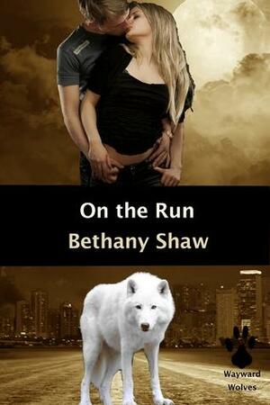 On the Run by Bethany Shaw