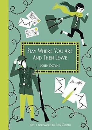 Stay Where You Are And Then Leave by John Boyne