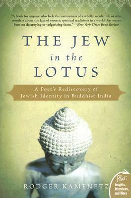 The Jew in the Lotus: A Poet's Rediscovery of Jewish Identity in Buddhist India by Rodger Kamenetz