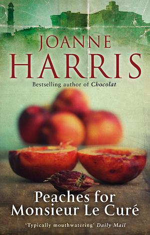 Peaches for Monsieur le Curé by Joanne Harris