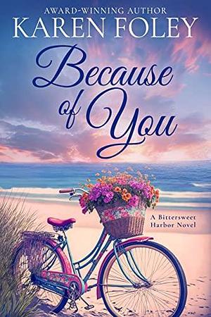 Because of You by Karen Foley, Karen Foley