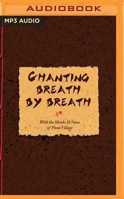 Chanting Breath by Breath by Thích Nhất Hạnh