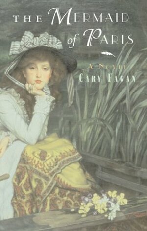 The Mermaid Of Paris by Cary Fagan