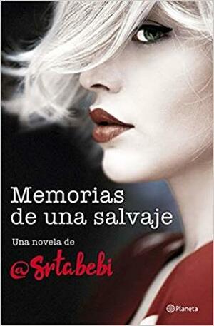 Memorias de una salvaje by Bebi Fernández