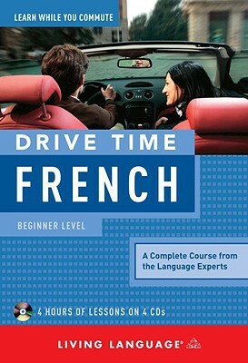 Drive Time French: Beginner Level by Living Language