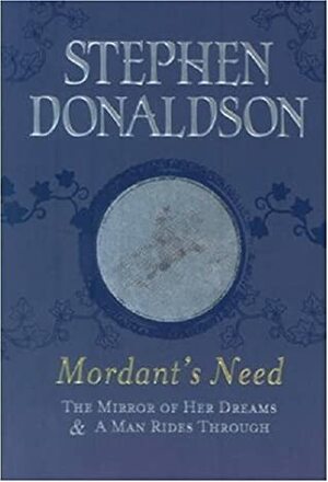 Mordant's Need by Stephen R. Donaldson